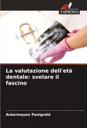 Cover-Bild zum Titel 'La valutazione dell'età dentale: svelare il fascino' von 'Antarmayee Panigrahi'