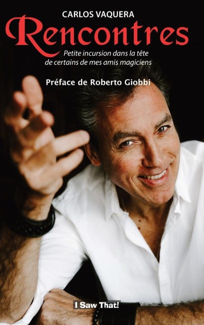 Rencontres: Petite incursion dans la tête de certains de mes amis magiciens - Carlos Vaquera