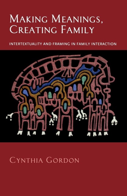 Making Meanings, Creating Family - Cynthia Gordon