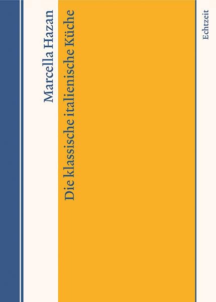 Die klassische italienische Küche - Marcella Hazan