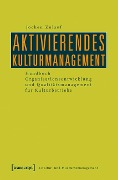 Cover-Bild zum Titel 'Aktivierendes Kulturmanagement' von 'Jochen Zulauf'