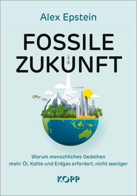 Fossile Zukunft - Alex Epstein