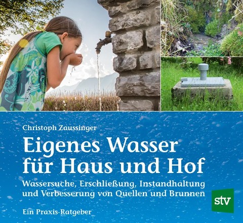Eigenes Wasser für Haus und Hof - Christoph Zaussinger