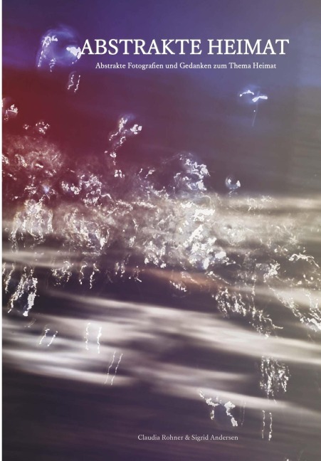 ABSTRAKTE HEIMAT - Claudia Rohner & Sigrid Andersen