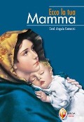 Cover-Bild zum Titel 'Ecco la tua mamma' von 'Angelo Comastri'