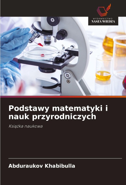 Podstawy matematyki i nauk przyrodniczych - Abduraukov Khabibulla