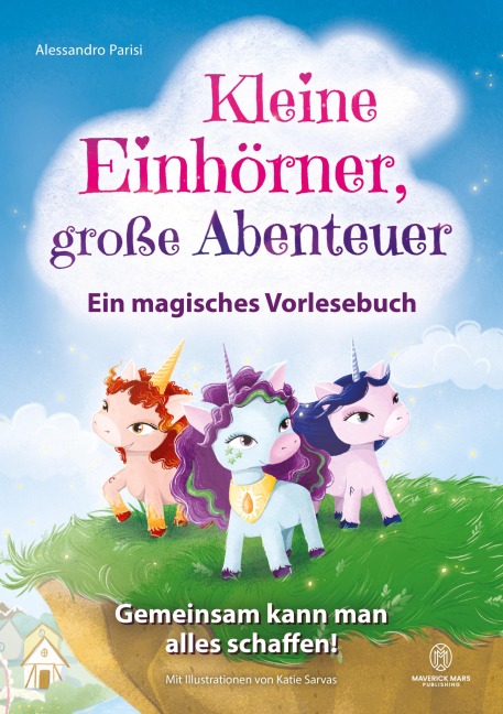 Kleine Einhörner, große Abenteuer - Ein magisches Vorlesebuch - Alessandro Parisi