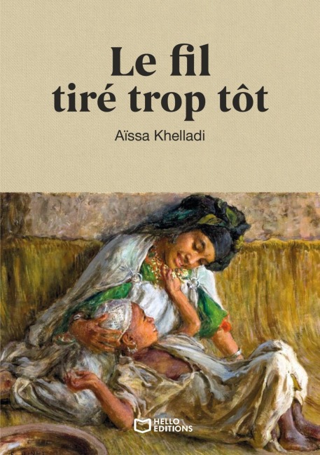 Le fil tiré trop tôt - Aïssa Khelladi