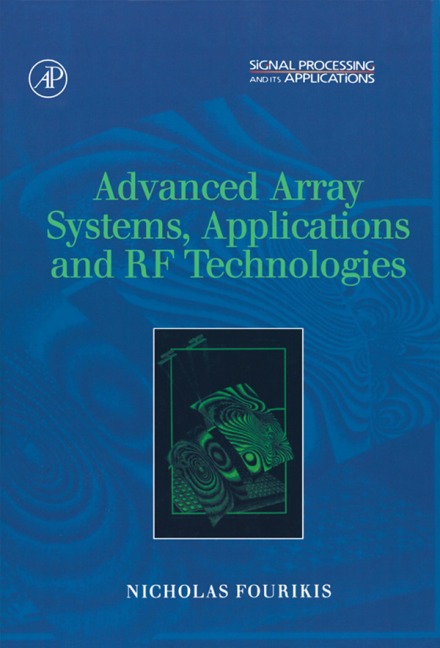 Advanced Array Systems, Applications and RF Technologies - Nicholas Fourikis