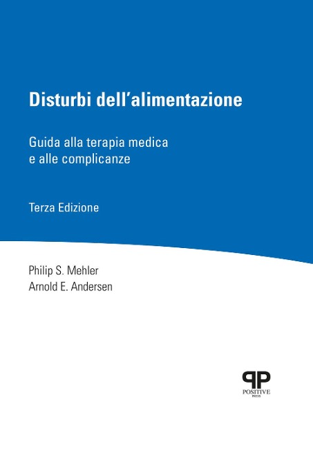 Disturbi dell'alimentazione. Guida alla terapia medica e alle complicanze - Philip S. Mehler, Arnold E. Andersen