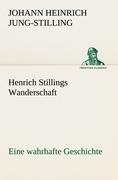 Henrich Stillings Wanderschaft - Johann Heinrich Jung-Stilling