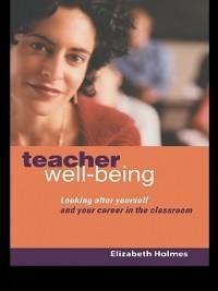 Teacher Well-Being - Elizabeth Holmes