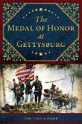Cover-Bild zum Titel 'The Medal of Honor at Gettysburg' von 'James Gindlesperger'