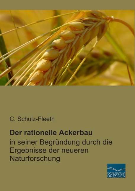 Der rationelle Ackerbau - C. Schulz-Fleeth