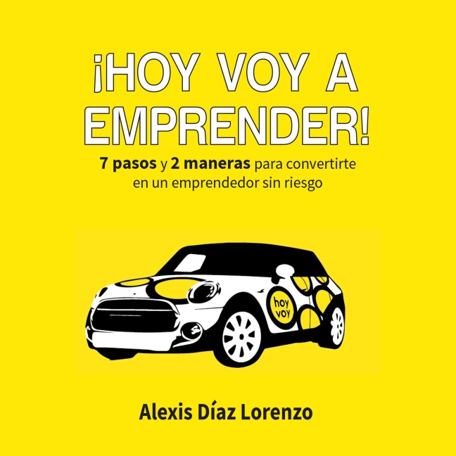 ¡Hoy voy a emprender! - Alexis Díaz Lorenzo