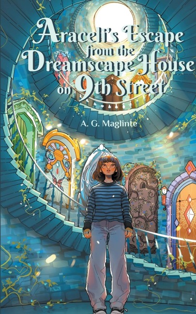 Araceli's Escape from the Dreamscape House on 9th Street - A. G. Maglinte