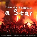 Cover-Bild zum Titel 'How to Become a Star' von 'Christoph-Maria Liegener, Elliott Sheridan'