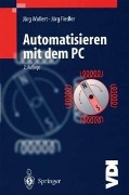 Cover-Bild zum Titel 'Automatisieren mit dem PC' von 'Jörg F. Wollert, Jörg Fiedler'