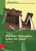 Cover-Bild zum Titel 'Römische Philosophie: Epikur bei Cicero - Lehrerband' von 'Peter Kuhlmann'
