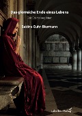 Cover-Bild zum Titel 'Das glorreiche Ende eines Lebens' von 'Sabine Guhr-Biermann'