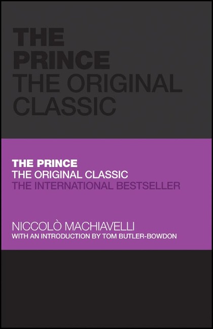 The Prince: The Original Classic - Niccolò Machiavelli