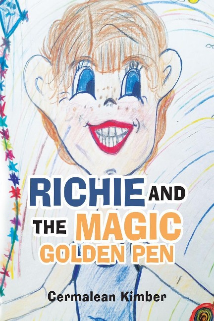 Richie and the Magic Golden Pen - Cermalean Kimber