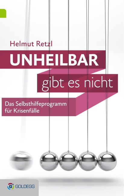 Unheilbar gibt es nicht - Helmut Retzl