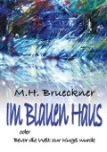Im Blauen Haus - M. H. Brueckner