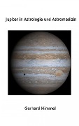 Cover-Bild zum Titel 'Jupiter in Astrologie und Astromedizin' von 'Gerhard Himmel'