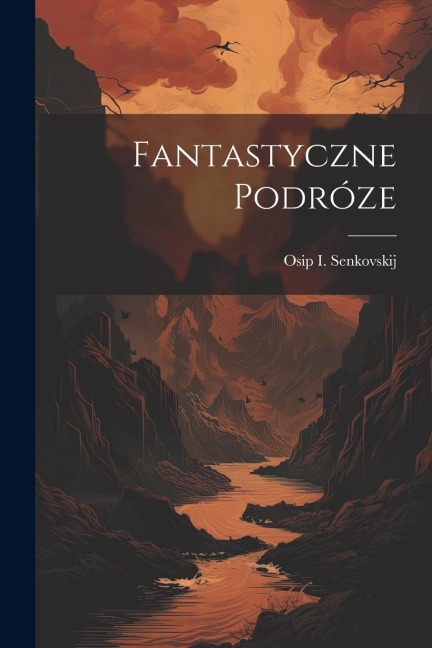 Fantastyczne Podróze - Osip I. Senkovskij