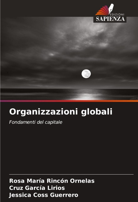 Organizzazioni globali - Rosa María Rincón Ornelas, Cruz García Lirios, Jessica Coss Guerrero
