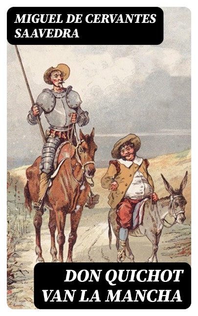 Don Quichot van La Mancha - Miguel de Cervantes Saavedra