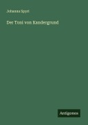 Cover-Bild zum Titel 'Der Toni von Kandergrund' von 'Johanna Spyri'