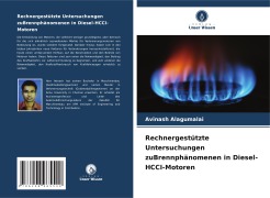 Cover-Bild zum Titel 'Rechnergestützte Untersuchungen zuBrennphänomenen in Diesel-HCCI-Motoren' von 'Avinash Alagumalai'