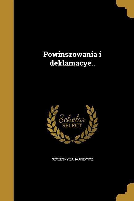 Powinszowania i deklamacye.. - Szczesny Zahajkiewicz