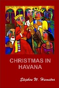 Christmas in Havana - Stephen W. Hiemstra