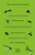 Cover-Bild zum Titel 'Von Insekten mit abgefahrenen Lebensstilen' von 'Marcus Schwarz'