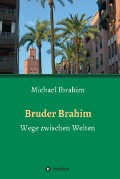 Bruder Brahim - Michael Ibrahim