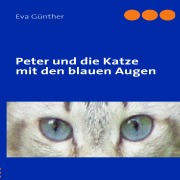 Cover-Bild zum Titel 'Peter und die Katze mit den blauen Augen' von 'Eva Günther'
