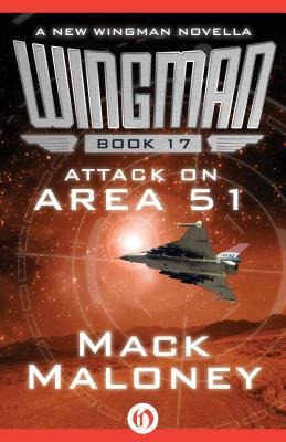 Attack on Area 51 - Mack Maloney