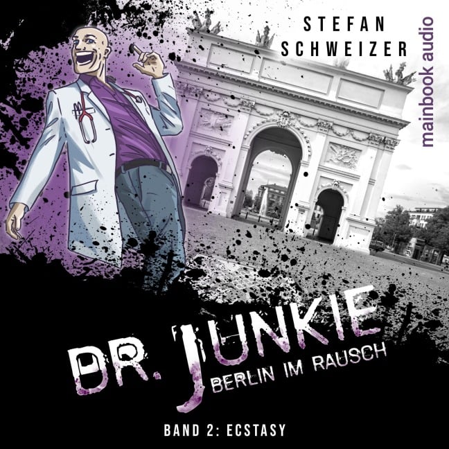 Dr. Junkie - Berlin im Rausch - Stefan Schweizer