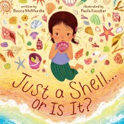 Cover-Bild zum Titel 'Just a Shell . . . or Is It? (a Point-Of-View Picture Book)' von 'Becca McMurdie'