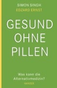 Cover-Bild zum Titel 'Gesund ohne Pillen - was kann die Alternativmedizin?' von 'Simon Singh, Edzard Ernst'