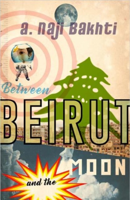 Between Beirut And The Moon - Naji Bakhti