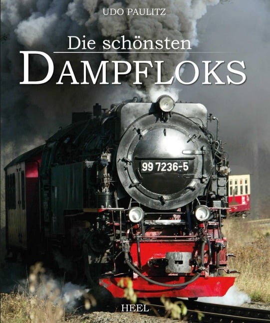 Die schönsten Dampfloks - Udo Paulitz