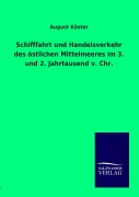 Cover-Bild zum Titel 'Schifffahrt und Handelsverkehr des östlichen Mittelmeeres im 3. und 2. Jahrtausend v. Chr.' von 'August Köster'