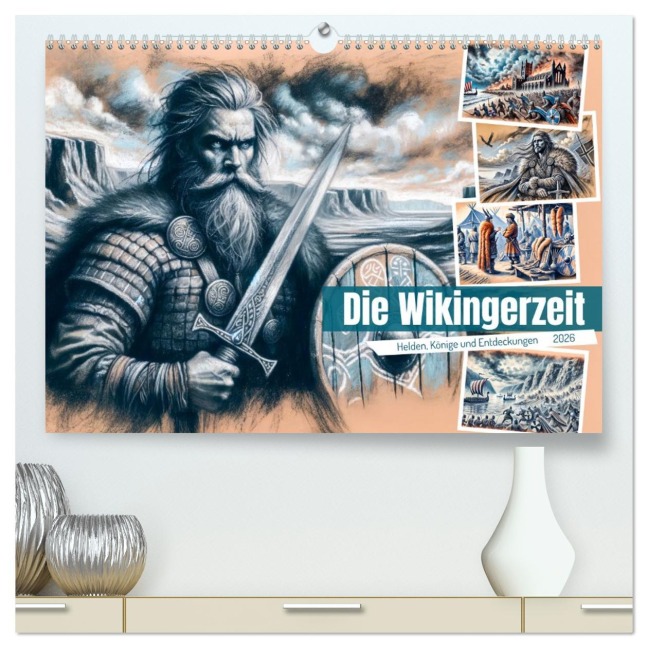 Die Wikingerzeit - Helden, Könige und Entdeckungen (hochwertiger Premium Wandkalender 2026 DIN A2 quer), Kunstdruck in Hochglanz - Anja Frost