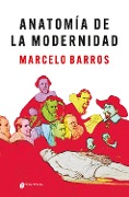 Cover-Bild zum Titel 'Anatomía de la modernidad' von 'Marcelo Barros'