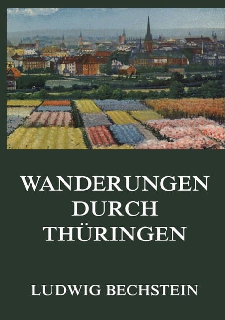 Wanderungen durch Thüringen - Ludwig Bechstein