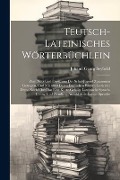 Cover-Bild zum Titel 'Teutsch-lateinisches Wörterbüchlein: Zum Nutz Und Ergötzung Der Schul-jugend Zusammen Getragen, Und Mit 6000 Darzu Dienlichen Bildern Gezieret: Deme N' von 'Johann Georg Seybold'